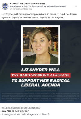 A Facebook advertisement that reads "Liz Snyder will drown working Alaskans in taxes to fund her liberal agenda. Say no to income taxes. Say no to Liz Snyder."